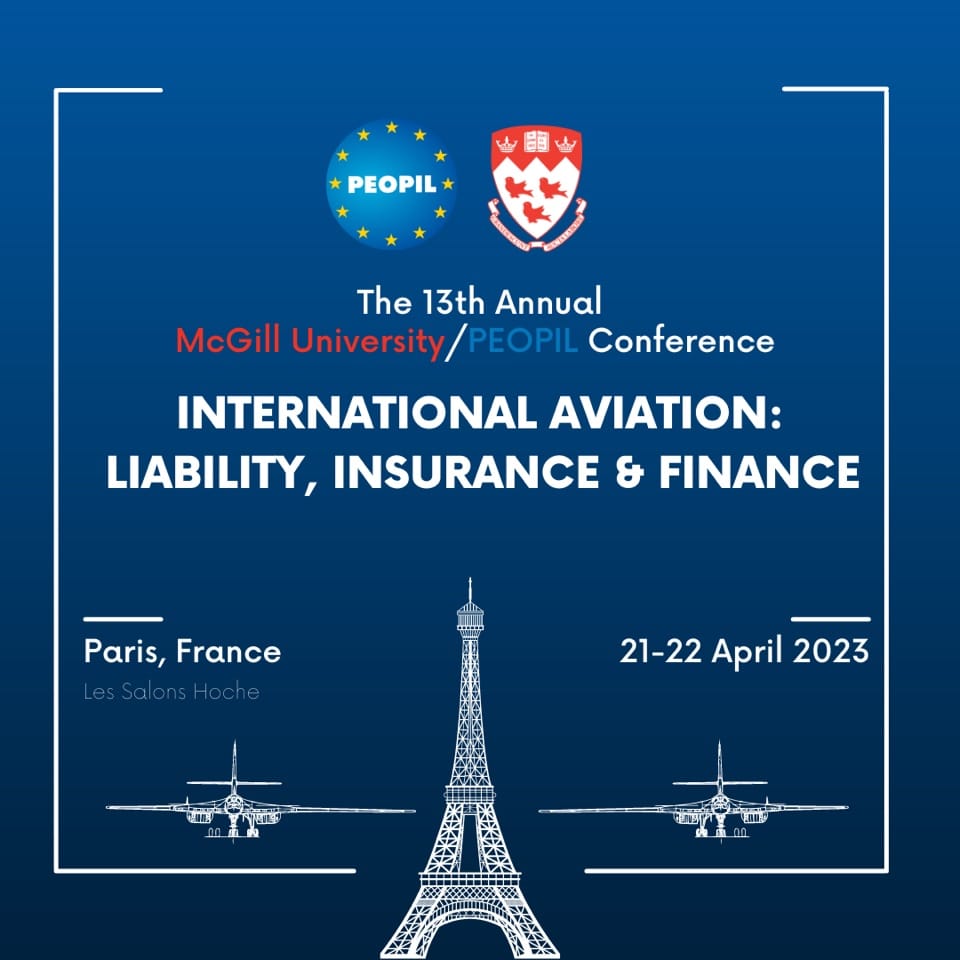 The 13th Annual McGill University/PEOPIL Conference on INTERNATIONAL AVIATION:  LIABILITY, INSURANCE & FINANCE